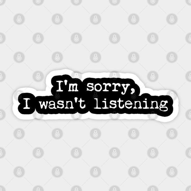 I'm sorry Dude shirt Sticker by SOpunk